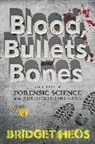 Bridget Heos - Blood, Bullets, and Bones