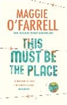 &amp;apos, Maggie Farrell, O&amp;apos, Maggie OFarrell, Maggie O'Farrell, Maggie O''farrell - This Must Be the Place