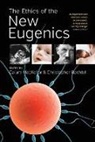 Calum Bechtel Mackellar, Christopher Bechtel, Calum MacKellar - Ethics of the New Eugenics