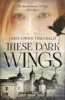 John Owen Theobald - These Dark Wings