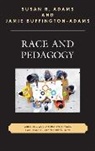 Susan R. Adams, Susan R. Buffington-Adams Adams, Adams Susan R., Jamie Buffington-Adams, Buffington-Adams Jamie - Race and Pedagogy