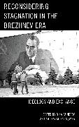 Dina Kalinovsky Fainberg, Dina Fainberg,  Fainberg Dina, Artemy Kalinovsky, Artemy M Kalinovsky, Artemy M. Kalinovsky... - Reconsidering Stagnation in the Brezhnev Era - Ideology and Exchange