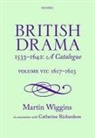 Catherine Richardson, Richardson Catherine, Martin Wiggins, Martin (Fellow Wiggins, Martin Richardson Wiggins, Wiggins Martin - British Drama 1533-1642: A Catalogue