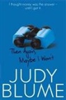 Judy Blume - Then Again, Maybe I Won't