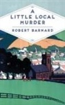 Robert Barnard - A Little Local Murder