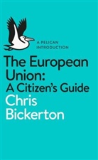 Chris Bickerton - European Union: A Citizen's Guide