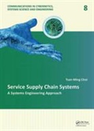 Tsan-Ming Choi, Tsan-Ming (Business Division Choi, Tsan-Ming (Institute of Textiles and Clothin Choi, Tsan-Ming Jason Choi, Tsan-Ming Choi, Tsan-Ming Choi... - Service Supply Chain Systems