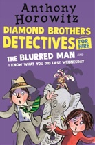 Anthony Horowitz - Diamond Brothers in the Blurred Man & I Know What You Did Last