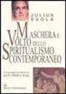 Julius Evola - Maschera e volto dello spiritualismo contemporaneo