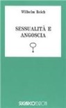 Wilhelm Reich - Sessualità e angoscia