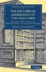 George Adam Smith, Sir George Adam Smith - Historical Geography of the Holy Land