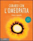 Sven Sommer - Curarsi con l'omeopatia. Come e quando