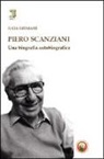 Gaia Grimani - Piero Grimani. Una biografia autobiografica