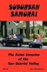 Carl Schoner - Suburban Samurai -The Asian Invasion of the San Gabriel Valley