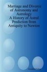 Gordon Fisher - Marriage and Divorce of Astronomy and Astrology