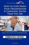 Ed Kugler - How to Cope When Your Organization Is Changing Faster Than You Are