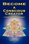 Lisa Ford - Become A Conscious Creator