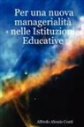 Alfredo Alessio Conti - Per una nuova managerialità nelle Istituzioni Educative