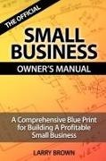 Larry Brown - The Official Small Business Owners Manual