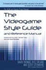 Kyle Orland, Scott Steinberg, Dave Thomas - The Videogame Style Guide and Reference Manual