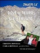 Carla Rovelli, Cristina Rovelli - Dove Il Tempo Si E' Fermato