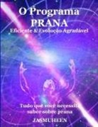 Jasmuheen - O Programa Prana - Evolução Agradável e Eficaz