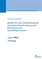 Thomas Froitzheim - Modell für die kommunikationsorientierte Beschreibung und Bewertung von Geschäftsprozessen