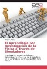 Benjamín Maraza - El Aprendizaje por Investigación de la Física a Través de Simuladores