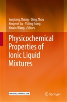 Xingmei Lu, Xingmei Lu et al, Yuting Song, Xinxin Wang, Suojiang Zhang, Qin Zhou... - Physicochemical Properties of Ionic Liquid Mixtures