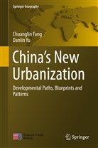 Chuangli Fang, Chuanglin Fang, Danlin Yu - China's New Urbanization