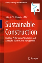 João M. P. Q. Delgado, João M.P.Q. Delgado, Joã M P Q Delgado, João M P Q Delgado - Sustainable Construction