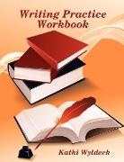 Kathi Wyldeck - Writing Practice Workbook
