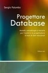 Sergio Palumbo - Progettare Database - Modelli, Metodologie E Tecniche Per L'Analisi E La Progettazione Di Basi Di Dati Relazionali