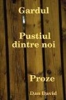 Dan David - Gardul Pustiul Dintre Noi