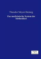 Theodor Meyer-Steineg - Das medizinische System der Methodiker