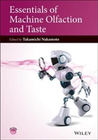 T Nakamoto, Takamichi Nakamoto, Takamich Nakamoto, Takamichi Nakamoto - Essentials of Machine Olfaction and Taste