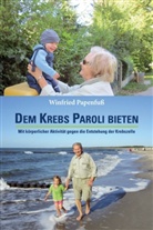Winfried Papenfuß - Dem Krebs Paroli bieten