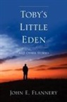 John Flannery - Toby's Little Eden and Other Stories