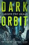 Carolyn Ives Gilman - Dark Orbit