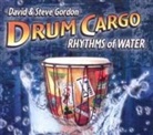 David Gordon, Steve Gordon - Drum Cargo - Rhythms of Water, Audio-CD (Audio book)