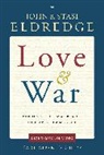 John Eldredge, John/ Eldredge Eldredge, Staci Eldredge, Stasi Eldredge - Love & War Participant's Guide