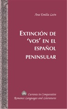 Ana Emilia Leon, Ana Emilia León - Extinción de 'vos' en el español peninsular