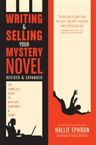 Hallie Ephron, Sara Paretsky - Writing and Selling Your Mystery Novel Revised and Expanded Edition