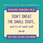 Richard Carlson - Don't Sweat the Small Stuff 2017