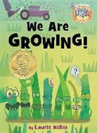 Laurie Keller, Laurie Keller, Mo Willems, Mo/ Keller Willems, Laurie Keller, Mo Willems - We Are Growing!