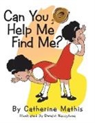 Catherine Mathis, REV Catherine Mathis, Dwight Nacaytuna - Can You Help Me Find Me