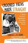 Isabelle L. D. Grant - Crooked Paths Made Straight