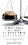 Israel Odewale - Is God a Truly Righteous Judge?
