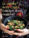 Carla Leni - La cucina della capra. Comfort food vegetale