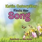 Nisa Montie, Frank Scott - Katie Caterpillar Finds Her Song
